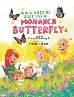 When Outside Just Say Hi Monarch Butterfly Signed Hardcover